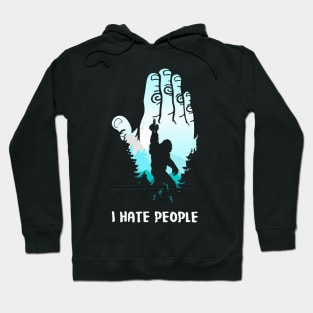 Bigfoot Middle Finger I Hate People Sasquatch funny T-Shirt Hoodie